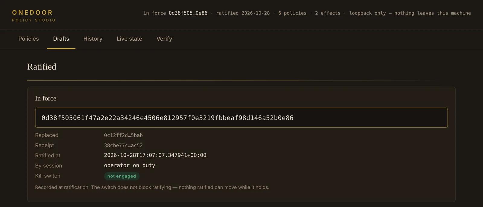 Ratified. In force: 0d38f505061f47a2e22a34246e4506e812957f0e3219fbbeaf98d146a52b0e86. Replaced 0c12ff2d…5bab, receipt 38cbe77c…ac52, ratified by session operator on duty, kill switch not engaged.